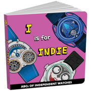 I is for Indie - Abécédaire des Montres Indépendantes pour Enfants et Colle - livre horlogerie