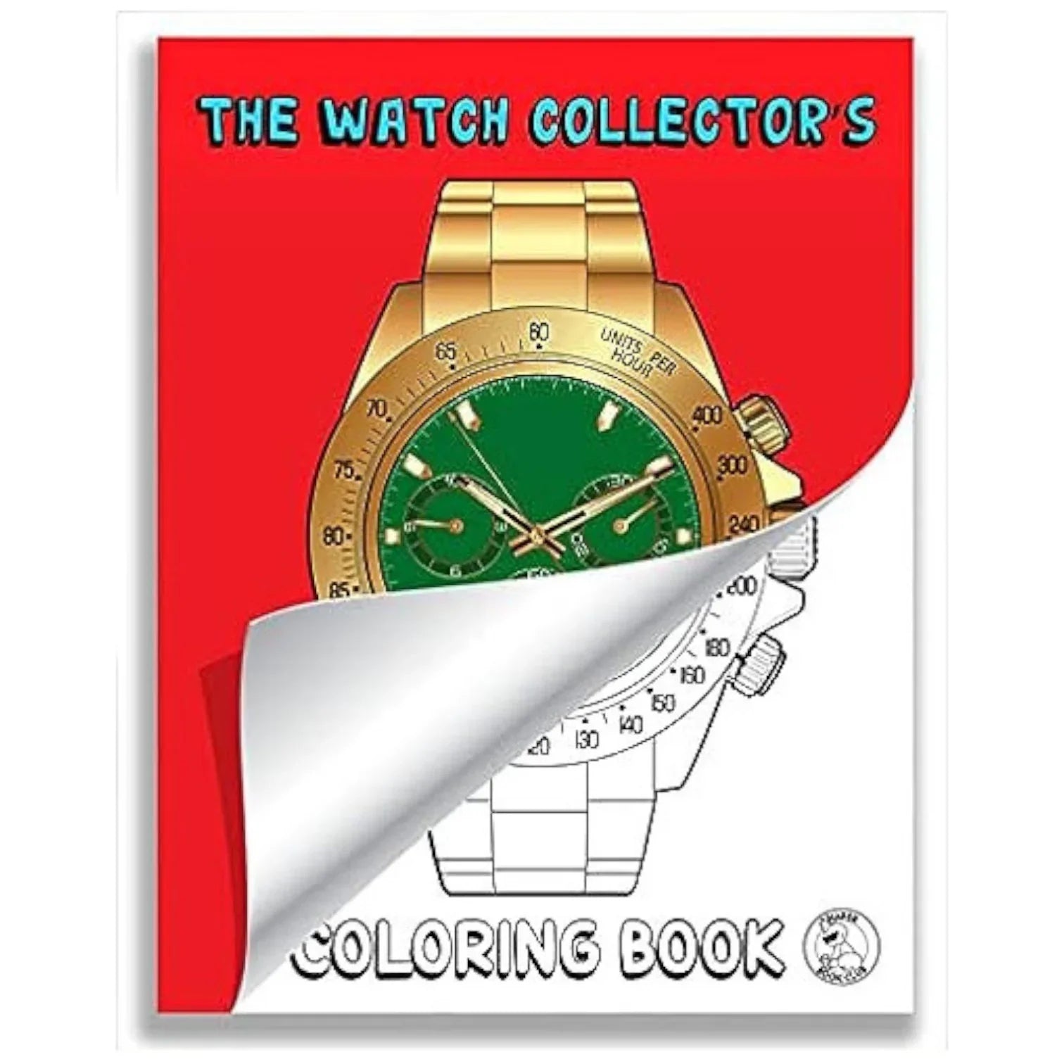 The Watch Collector's Coloring Book - livre horlogerie