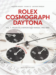Rolex Cosmograph Daytona Vol. 1 : Modèles à remontage manuel (1963-1988) - livre horlogerie