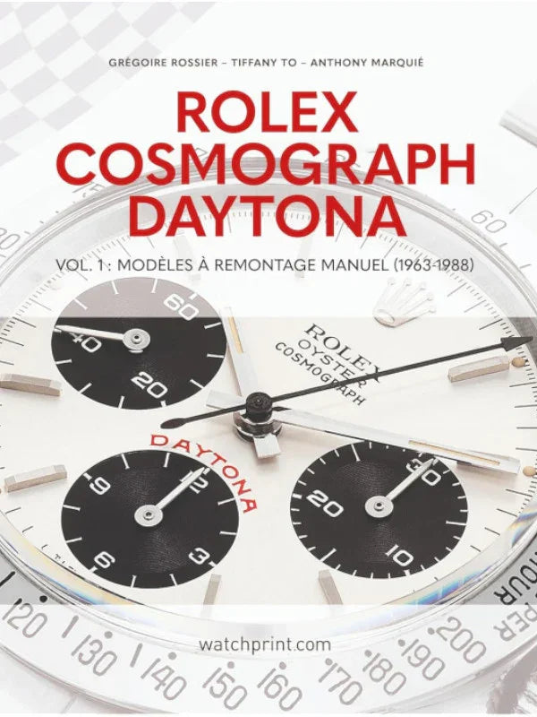 Rolex Cosmograph Daytona Vol. 1 : Modèles à remontage manuel (1963-1988) - livre horlogerie