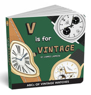 V Is For Vintage - Abcdaire Pour Les Futures Collectionneurs De Montres - vue principale