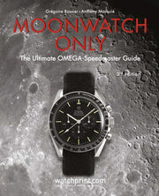 Moonwatch Only – The Ultimate OMEGA Speedmaster Guide – 3e édition - Englis - livre horlogerie