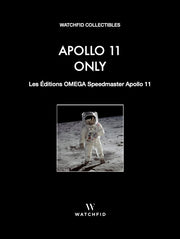 Livre Apollo 11 Only – Les Éditions OMEGA Speedmaster Apollo 11, Watchfid Collectibles, édition française